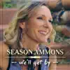 Season Ammons - We’ll Get By - Single